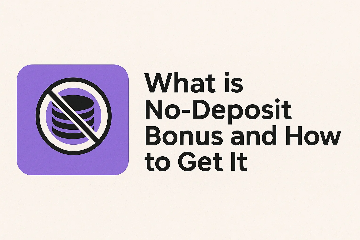 What is No-Deposit Bonus and How to Get It